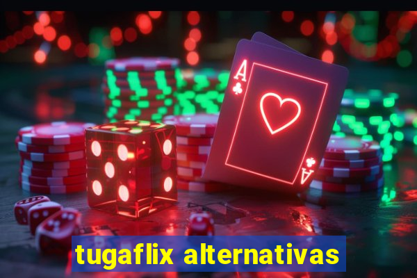 tugaflix alternativas